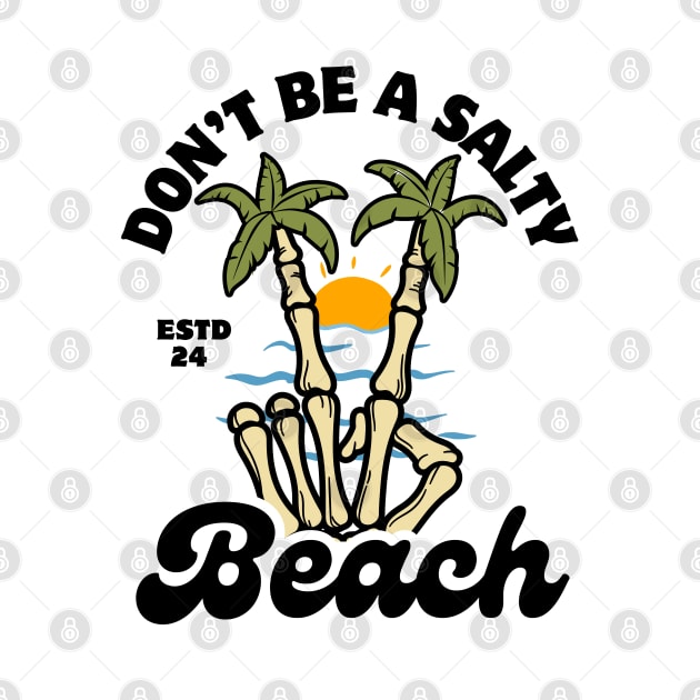 Don't Be a Salty Beach Retro Summer Funny Pun by Illustradise