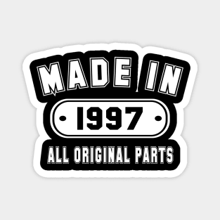 Made In 1997 All Original Parts Magnet