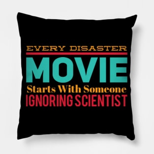 Every Disaster Movie Starts With Someone Ignoring Scientist Pillow