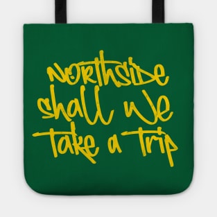 Shall We Take A Trip Tote