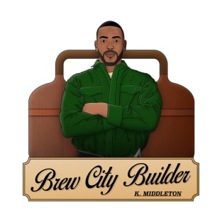 Brew City Builder - Khris Middleton - Milwaukee Basketball T-Shirt