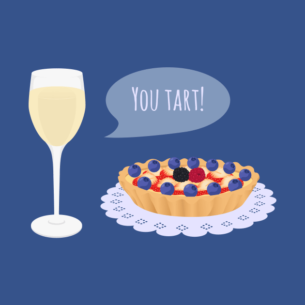 You Tart! by AlexMathewsDesigns