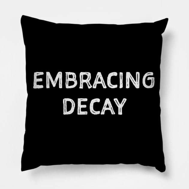 Embracing Decay Pillow by Dead but Adorable by Nonsense and Relish