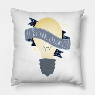 Be The Light Quote Banner - Graphic Illustration Pillow