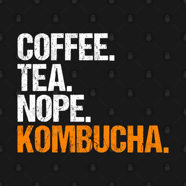 Coffee Tea Nope Kombucha Scobies Tea Fungus by sBag-Designs