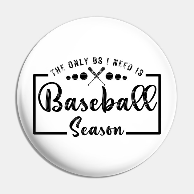 The Only BS I need is Baseball Season – LoveLuluBell, LLC