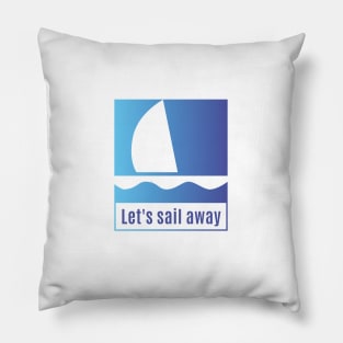 Sail Away with me Pillow