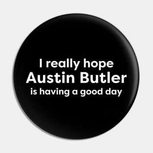 I hope Austin Butler is having a good day Pin