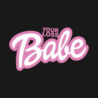 Alt Girl Your Loss Babe Pink Slogan BoomBoomInk T-Shirt