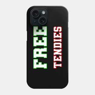 Free Tendies Phone Case