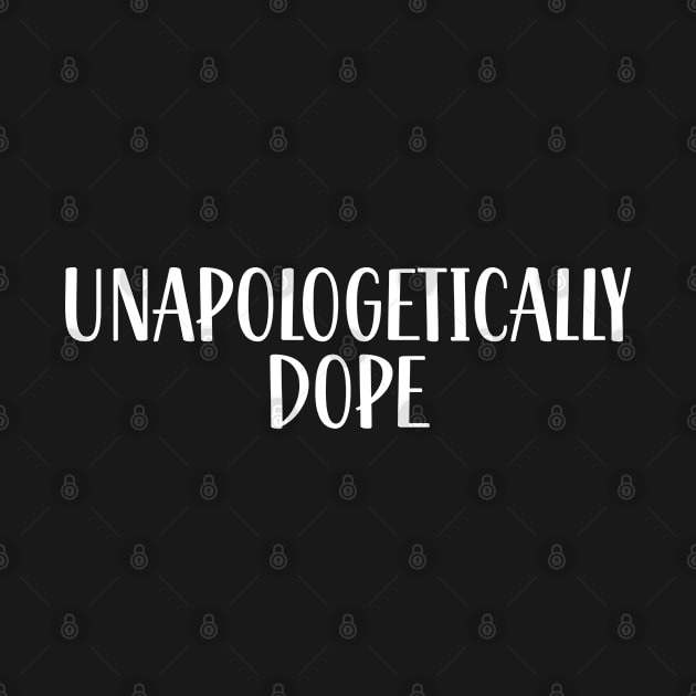 Unapologetically Dope by TIHONA