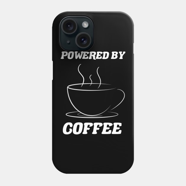 coffee lover gift powered by coffee funny coffee lover saying Phone Case by A Comic Wizard