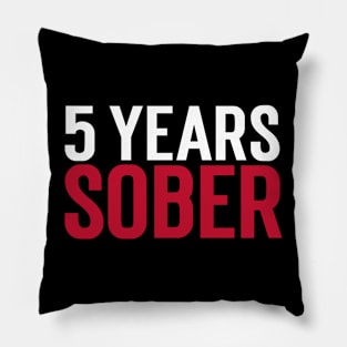 5 YEARS SOBER Pillow