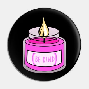 Be Kind Pink Candle Pin