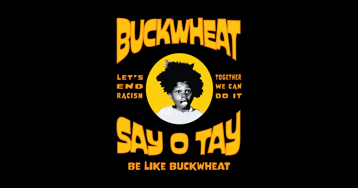 Buckwheat Say OTay Buckwheat Sticker TeePublic