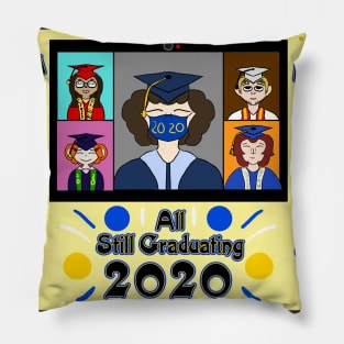 All still Graduating 2020 Pillow