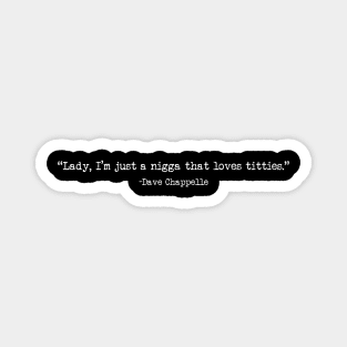 Dave Chappelle Quotes - Vintage Distressed Styl Magnet