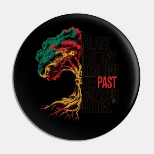 Honoring The Past Inspiring The Future Black History Month Pin