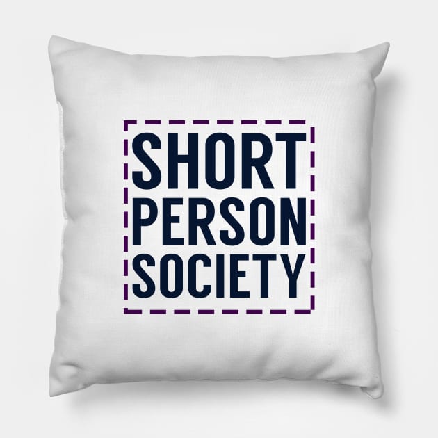 Short Person Society Pillow by giovanniiiii