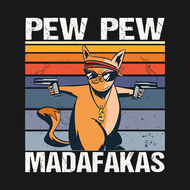 Pew Pew Madafakas cat hangover gun gangster saying by Shirtseller0703