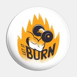 Let it Burn fitness Shirt Pin