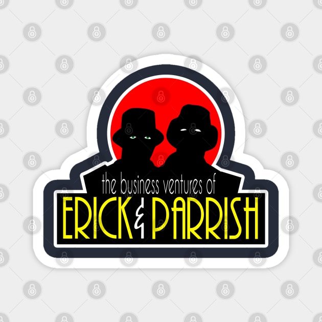 The Business Ventures of...Erick & Parrish Magnet by sinistergrynn