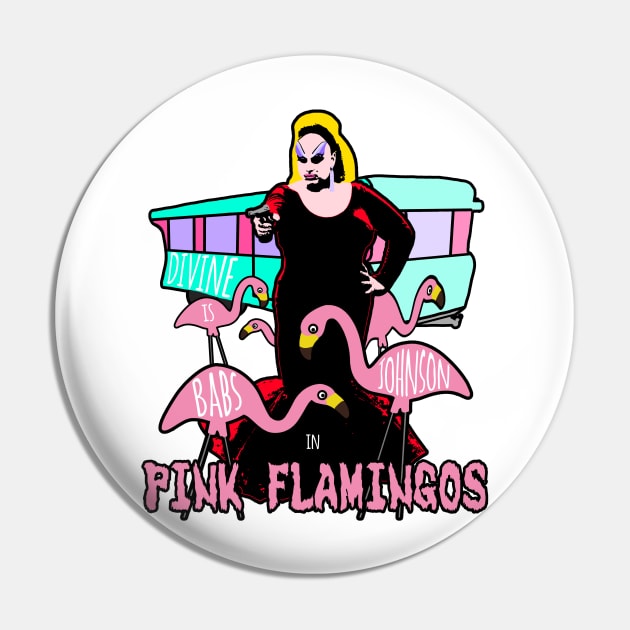 Divine / Babs Johnson / Pink Flamingos Pin by Aurii