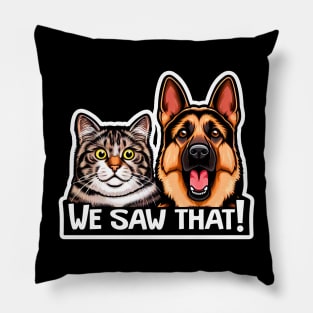 We Saw That meme Tabby Cat German Shepherd Dog Pillow