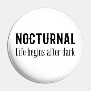 Nocturnal, Life begins after dark Pin