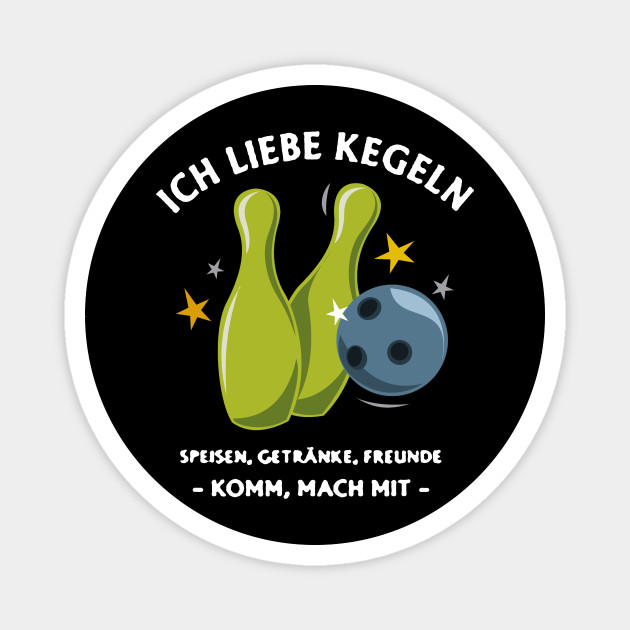 Ich Liebe Kegeln Kegler Spruch Bowling Magnet Teepublic