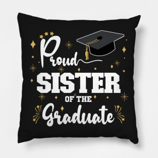 Proud Sister Of The Graduate | Bold White Text Family Graduation Pillow