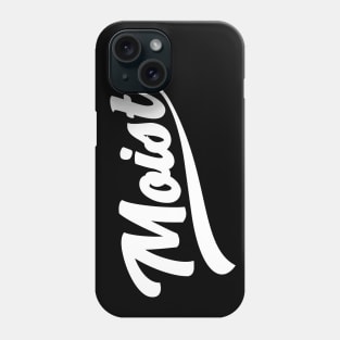 Moist Phone Case