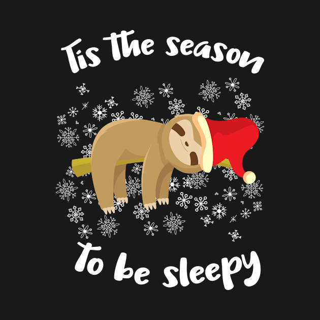 Cute Sloth Lazy Christmas Tis The Season To Be Sleepy Gift by Tracy