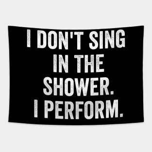 I Don't Sing In The Shower. I Perform. Tapestry