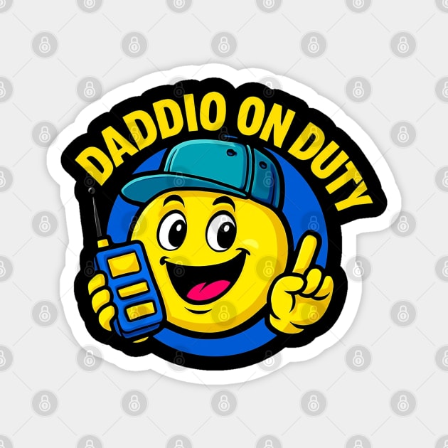 Daddio On Duty Fathers Day Design Magnet by TurnEffect