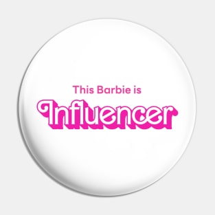 This Barbie is Influencer Pin