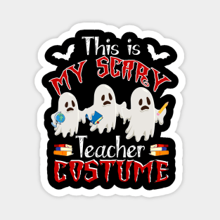 This Is My Scary Teacher Costume Funny Halloween Gift Magnet