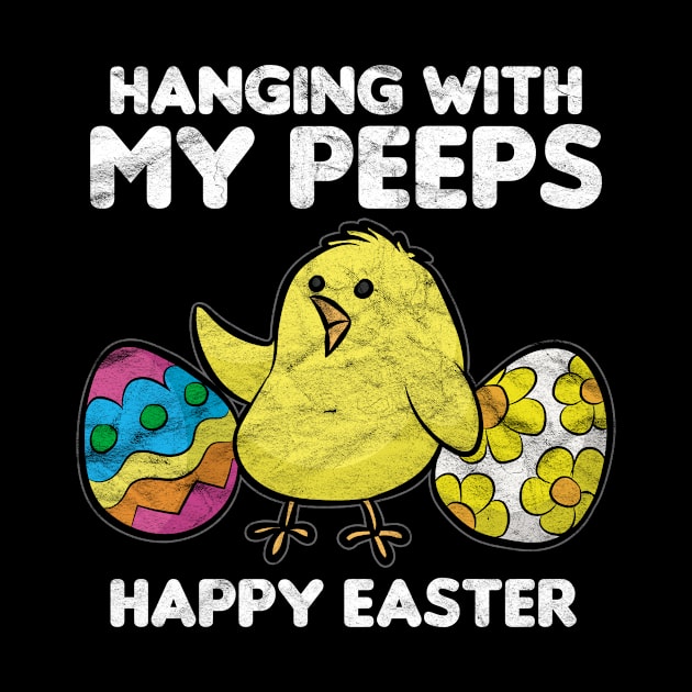 EASTER - Hanging With My Peeps Happy Easter by AlphaDistributors