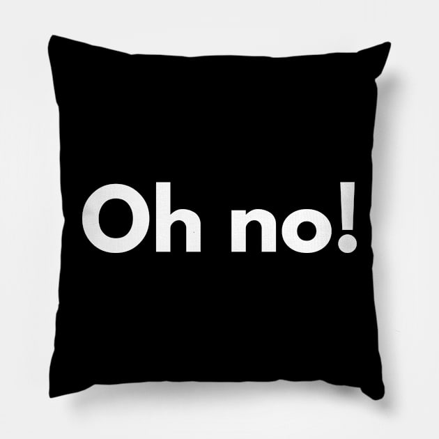 Oh no! Pillow by Ingridpd