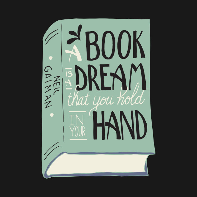 A Book Is A Dream That You Hold In Your Hand Neil Gaiman Book
