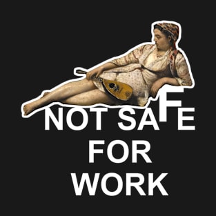 not safe for work T-Shirt