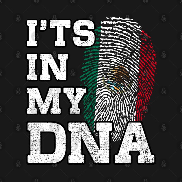 It's In My DNA Mexican Fingerprint Proud Mexico Flag by snnt