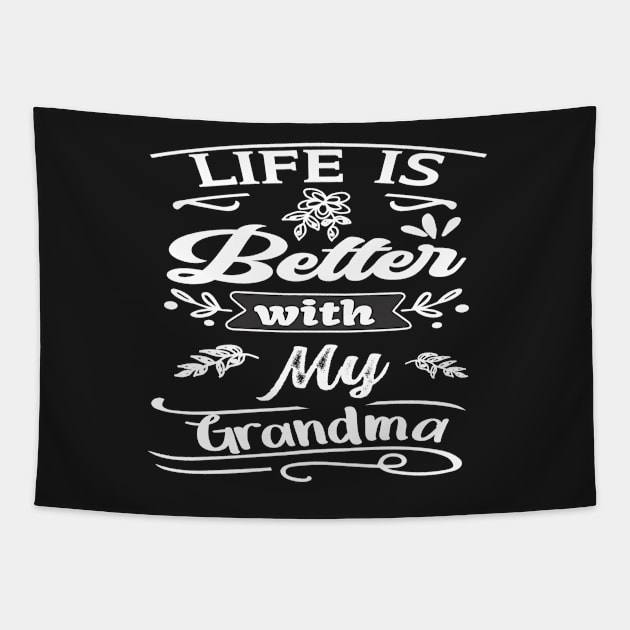 LIFE IS BETTER WITH MY GRANDMA DESIGN Tapestry by KathyNoNoise