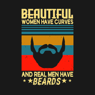 Beard Typography Beautiful Women Have Curves T-Shirt