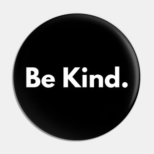 Be Kind Pin