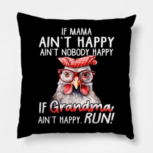 If Mama Ain't Happy Ain't Nobody Happy Chicken Farmers Pillow