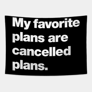 My favorite plans are cancelled plans. Tapestry