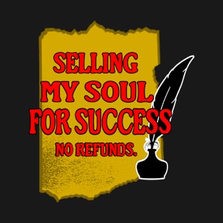 Sell My Soul for Success Shirt | No Refunds Ambition Tee | Unapologetic Ambition Shirt | Funny Motivational Gift for Go-Getters T-Shirt