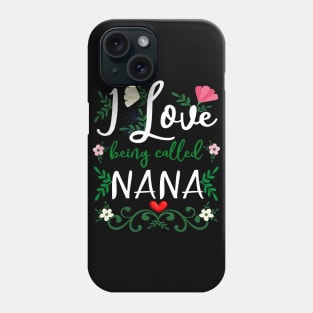 Love Nana I Love Being Called Grandma Mimi Nana Gigi Phone Case