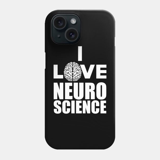 Neuro Science - I love neuro Science Phone Case by KC Happy Shop